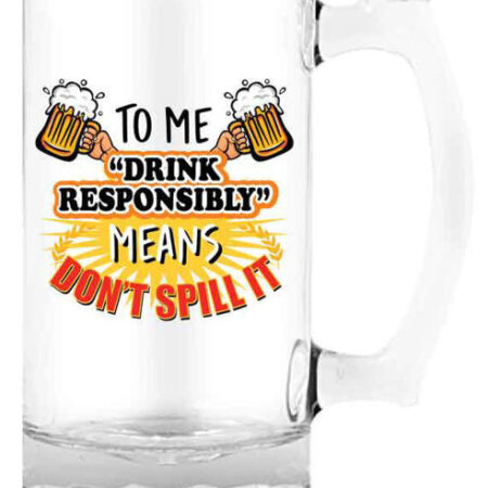 TO ME DRINK RESPONISBLY MEANS - BEER STEIN