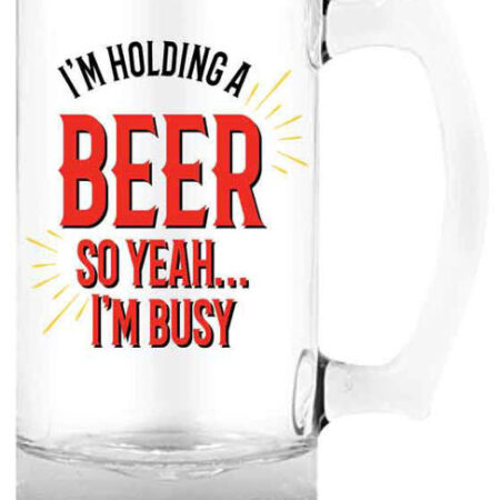 IM HOLDING A BEER - BEER STEIN