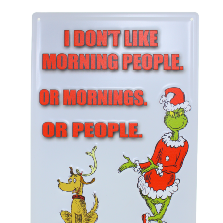I Don't like morning people grinch sign 35cm x 24cm
