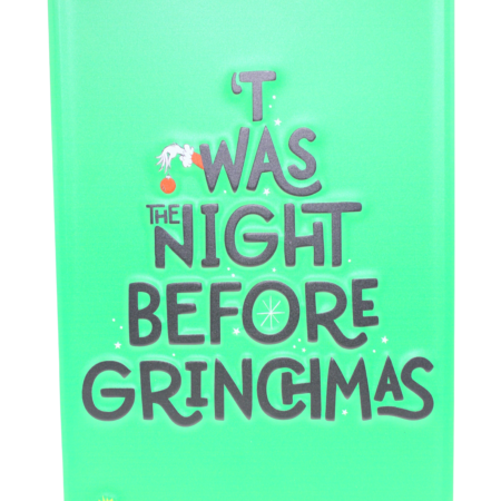 T'was the night before Grinchmas 15cm sign